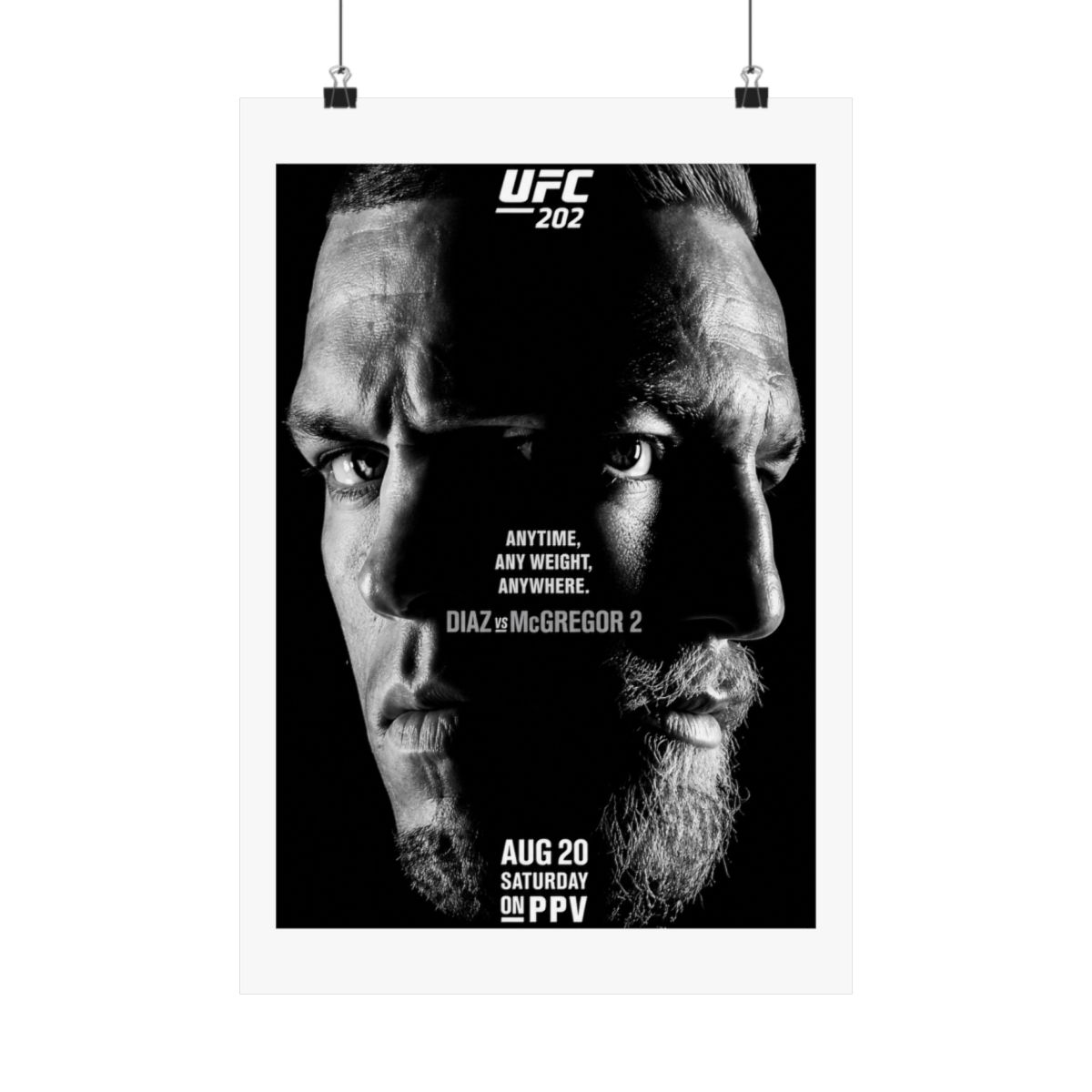 Black and white UFC 202 poster featuring the faces of Diaz and McGregor. The poster includes the text "ANYTIME, ANY WEIGHT, ANYWHERE. DIAZ vs MCGREGOR 2" and the date "AUG 20 SATURDAY ON PPV" - alternate angle 4, merchandise