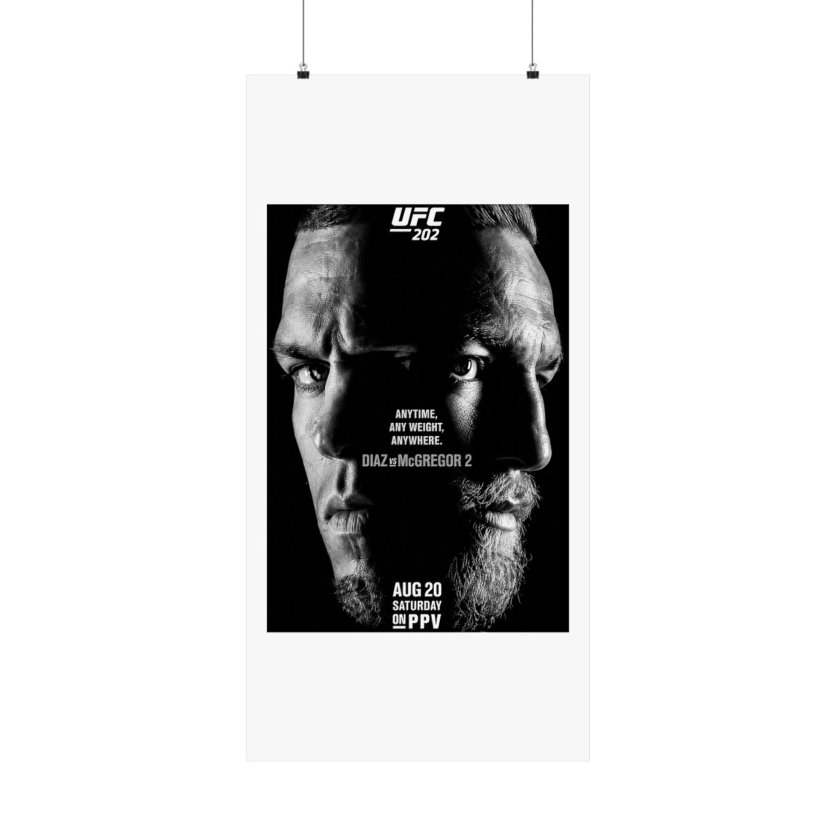 Black and white UFC 202 poster featuring the faces of Diaz and McGregor. The poster includes the text "ANYTIME, ANY WEIGHT, ANYWHERE. DIAZ vs MCGREGOR 2" and the date "AUG 20 SATURDAY ON PPV" - Official Posters & Wall Art merchandise